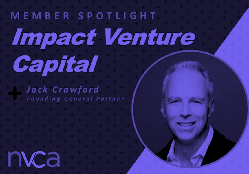 NVCA Member Spotlight: Impact Venture Capital title with image of founding general partner, Jack Crawford